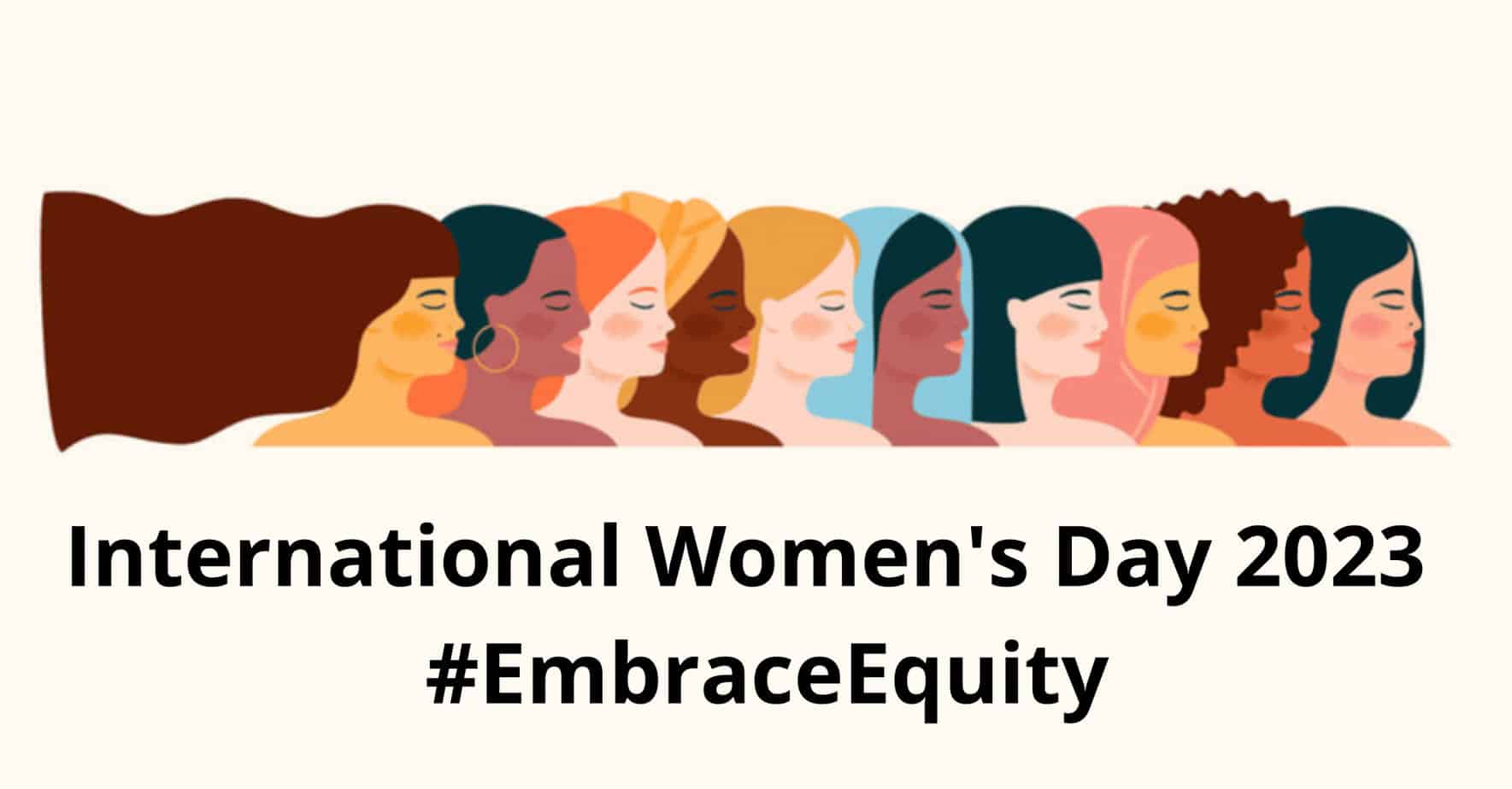 International Women's Day 2023 – Embrace Equity