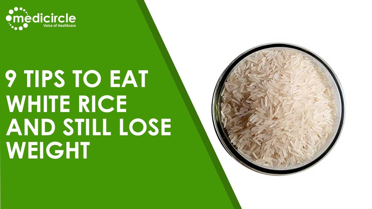  9 Tips to eat white rice and still lose weight