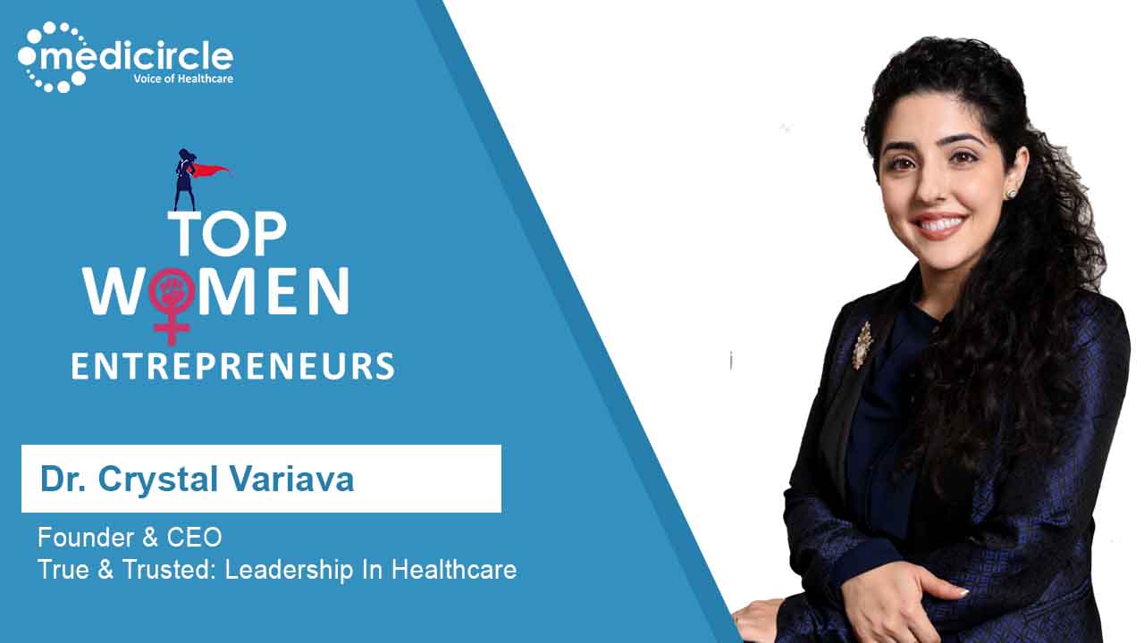 Dr. Crystal Variava gives insights True & Trusted Healthcare Leadership