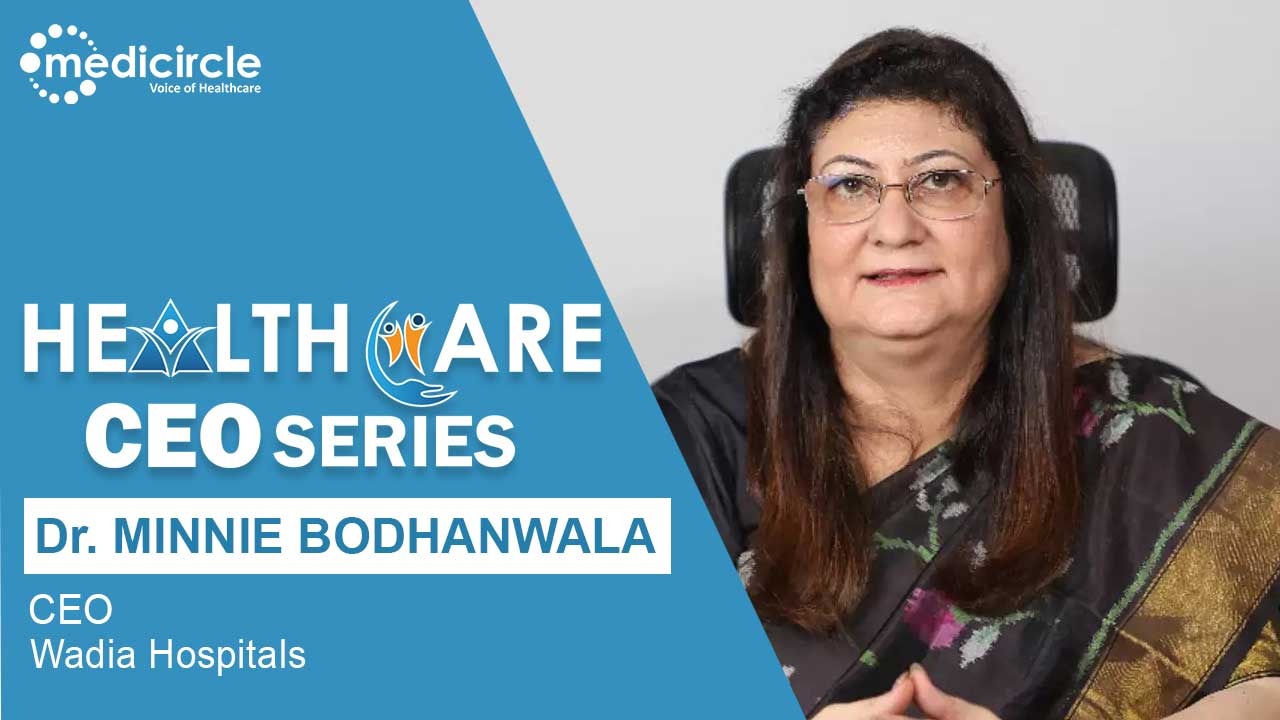 Conversation with Dr. Minnie Bodhanwala, Chief Executive Officer, Wadia Hospitals