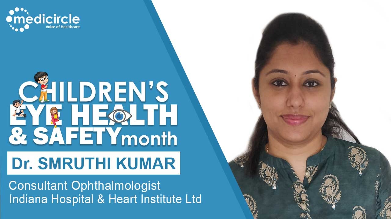 Dr Smruthi gives valuable tips for healthy eye of the children which is must for every parent 