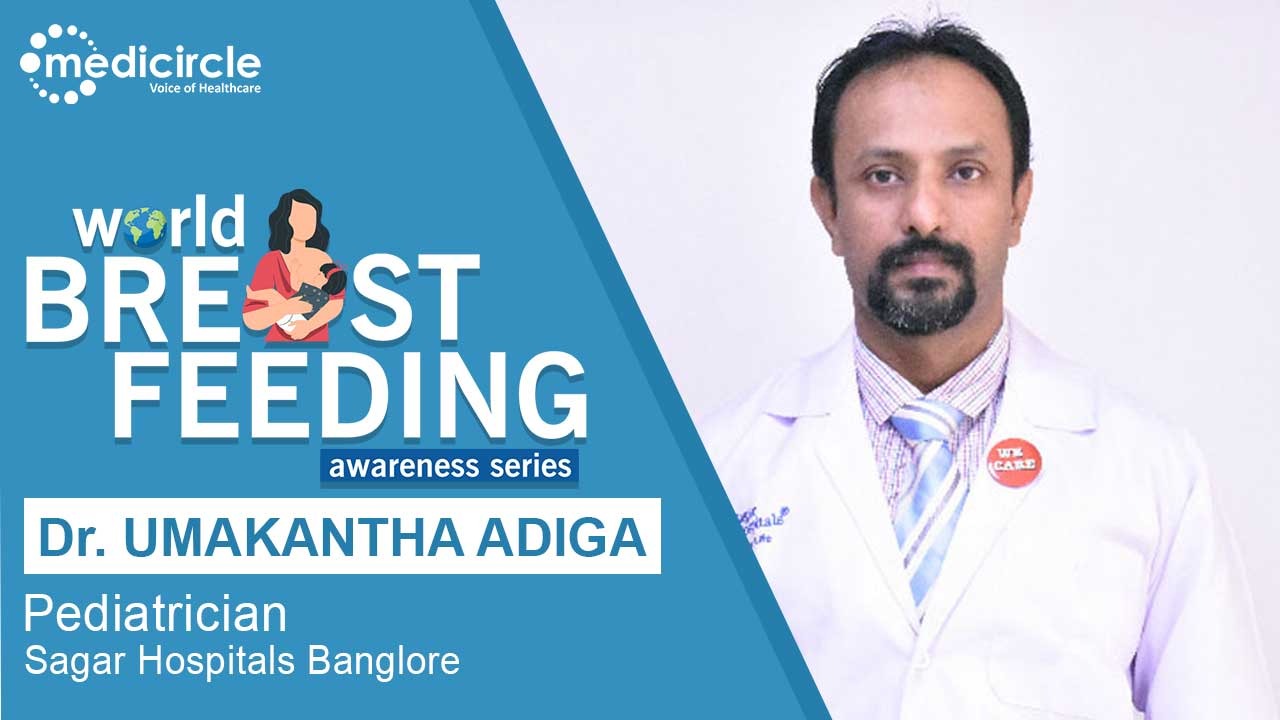 Dr. Umakantha Adiga on Breastfeeding – Tips, advice, problems, and many more
