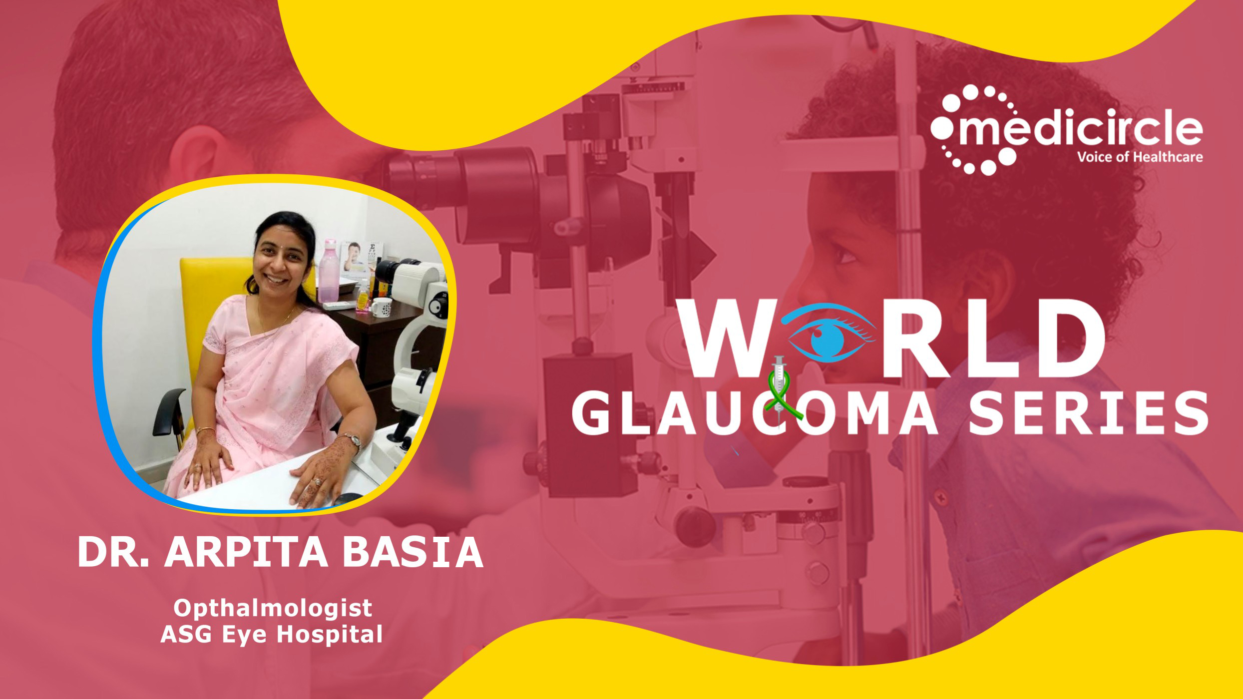 Dr. Arpita Basia gives valuable inputs on Glaucoma