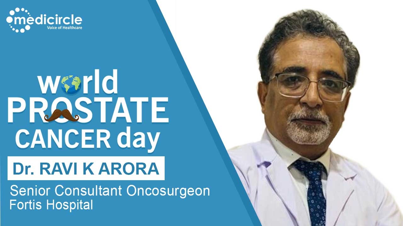 Prostate Cancer â€“ Causes, symptoms, diagnosis, treatment and much more in words of Dr. Ravi K Arora